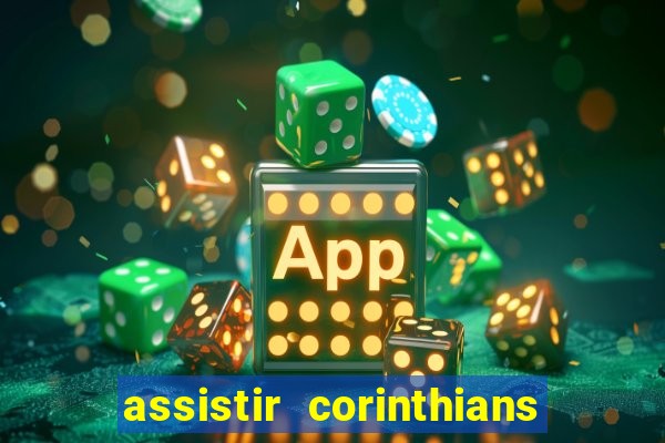 assistir corinthians multi canais